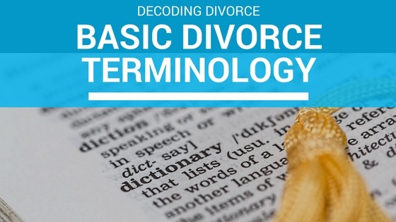 Decoding Divorce: Basic Divorce Terminology