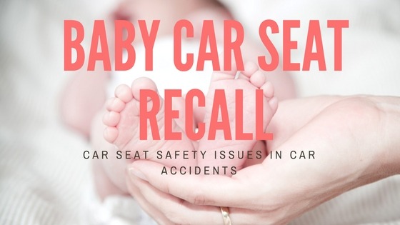 Baby Car Seat Recalls and Car Accidents