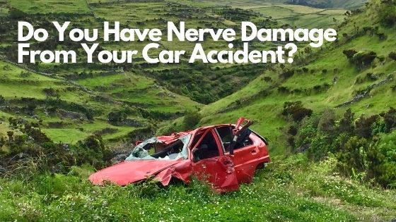 Do You Have Nerve Damage From Your Car Accident