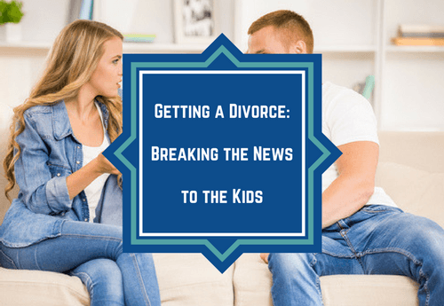 Getting A Divorce: Breaking the news to the kids