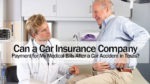 Can a Car Insurance Company Deny Payment for My Medical Bills After a Car Accident in Texas