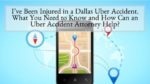 Injured in a Dallas Uber Accident