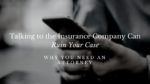 Talking to Insurance Can Ruin Car Accident Case