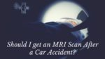 MRI scan after car accident