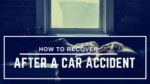 Recover after Car Accident