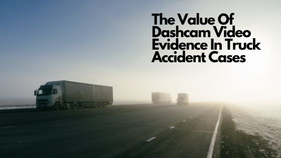How a Dash Cam Can Help in a Truck Accident Case