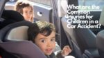 What are the Common Injuries for Children in a Car Accident